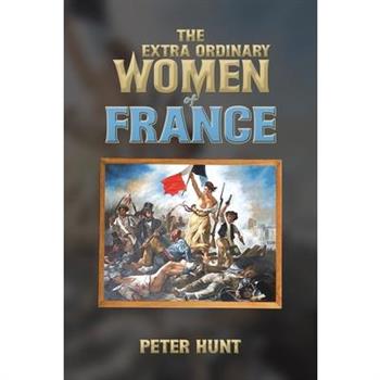 The Extra Ordinary Women of France