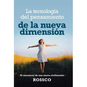 La Tecnolog燰 Del Pensamiento De La Nueva Dimensi鏮