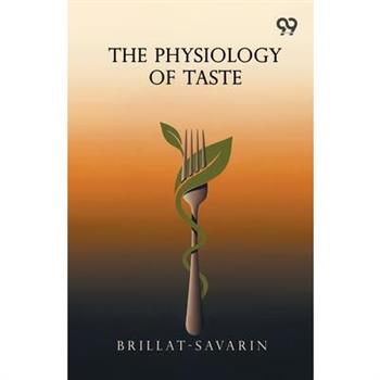 The Physiology Of Taste