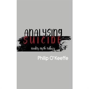 Analysing Suicide - Reality Myth Fallacy