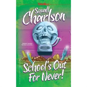 School's Out For Never! (Terror Valley #1)