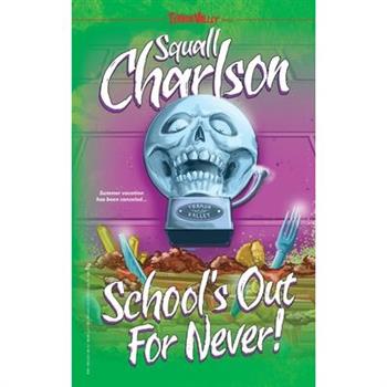 School's Out For Never! (Terror Valley #1)