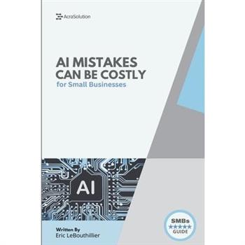 AI Mistakes That Could Cost You Everything