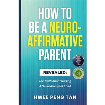 How To Be A Neuro-Affirmative Parent