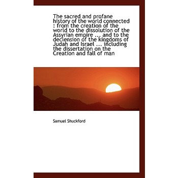 The Sacred and Profane History of the World Connected