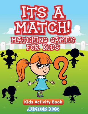 Its A Match! Matching Games For Kids