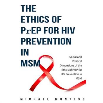 Social and Political Dimensions of the Ethics of PrEP for HIV Prevention in MSM