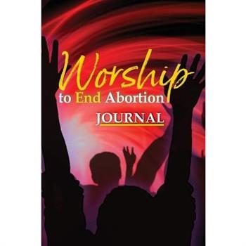 Worship to End Abortion
