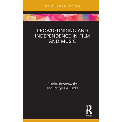 Crowdfunding and Independence in Film and Music