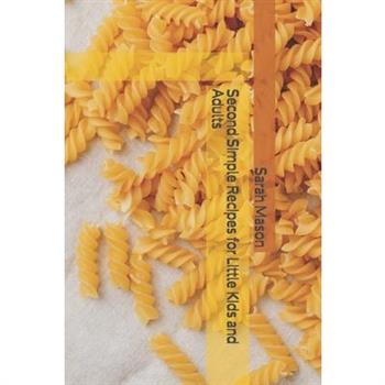 Second Simple Recipes for Little Kids and Adults