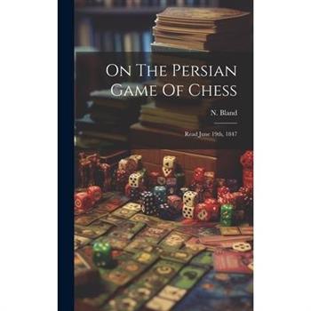 On The Persian Game Of Chess