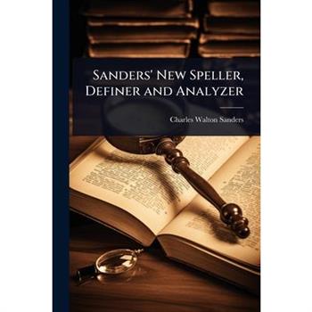 Sanders’ New Speller, Definer and Analyzer