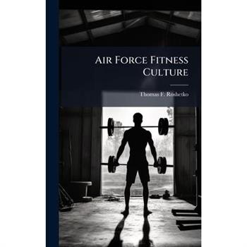 Air Force Fitness Culture