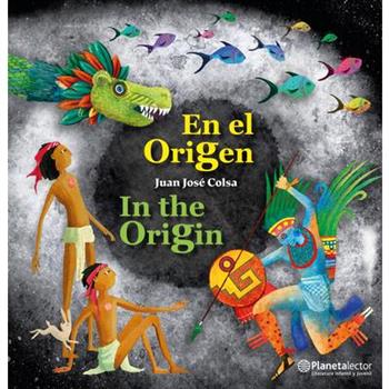 En El Origen (En Ingl矇s Y Espa簽ol) / In the Origin (in English and Spanish) - Bilingual Book