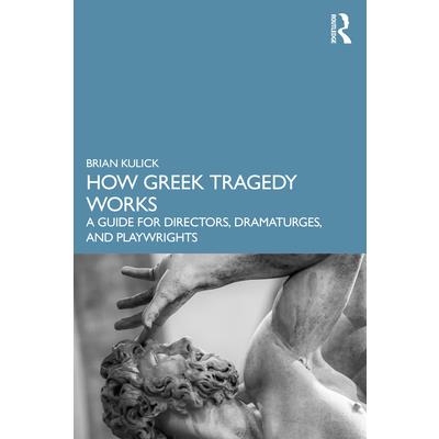 How Greek Tragedy Works