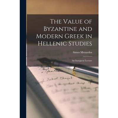 The Value of Byzantine and Modern Greek in Hellenic Studies
