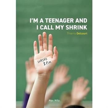 I'm a Teenager and I Call my Shrink