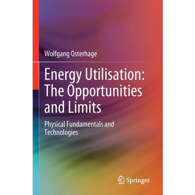 Energy Utilisation: The Opportunities and Limits