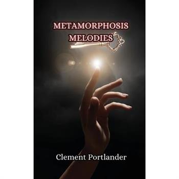 Metamorphosis Melodies