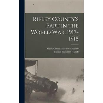 Ripley County's Part in the World war, 1917-1918