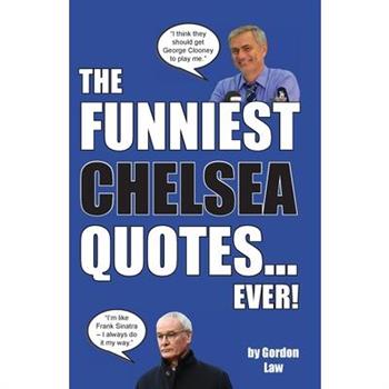 The Funniest Chelsea Quotes... Ever!