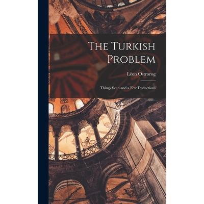 The Turkish Problem; Things Seen and a Few Deductions