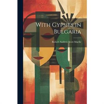 With Gypsies in Bulgaria