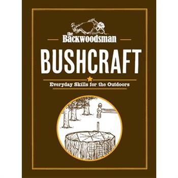 The Backwoodsman: Bushcraft