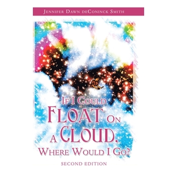 If I Could Float on a Cloud, Where Would I Go? If I Could Float on a Cloud, Where Would I Go?