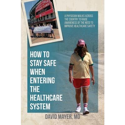 How to Stay Safe When Entering the Healthcare System