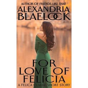 For Love of Felicia