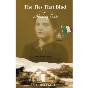 The Ties That Bind Abiding Fate