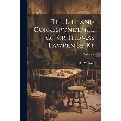 The Life and Correspondence of Sir Thomas Lawrence, Kt; Volume 2
