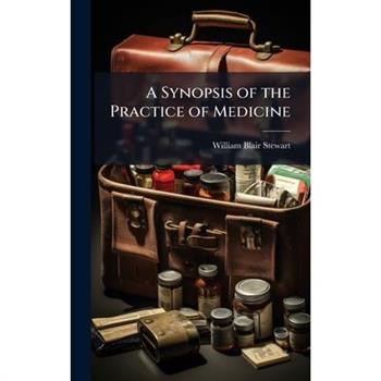 A Synopsis of the Practice of Medicine