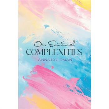 Our Emotional Complexities