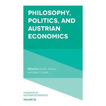 Philosophy, Politics, and Austrian Economics
