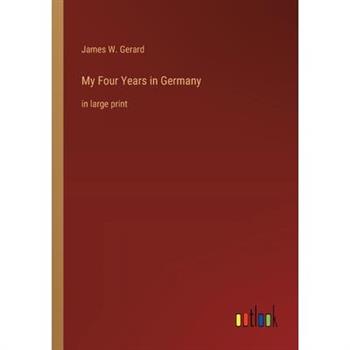 My Four Years in Germany