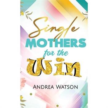Single Mothers for the Win