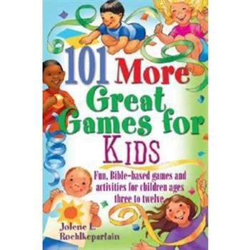 101 More Great Games for Kids