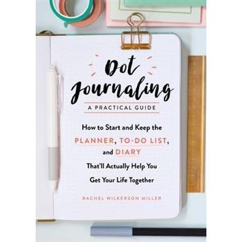 Dot Journaling Your Life Practical Guide
