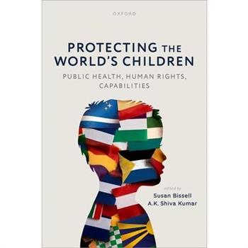 Protecting the World's Children: Public Health, Human Rights, Capabilities