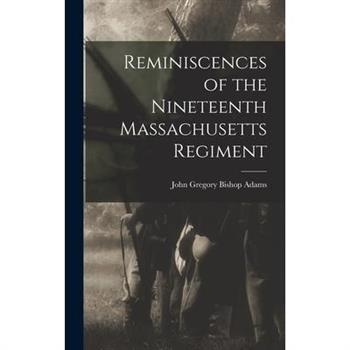 Reminiscences of the Nineteenth Massachusetts Regiment
