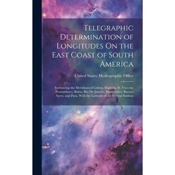 Telegraphic Determination of Longitudes On the East Coast of South America