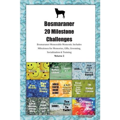 Bosmaraner 20 Milestone Challenges Bosmaraner Memorable Moments. Includes Milestones for Memories, Gifts, Grooming, Socialization & Training Volume 2