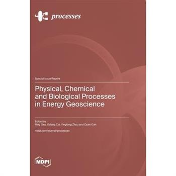 Physical, Chemical and Biological Processes in Energy Geoscience