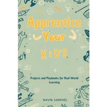 Apprentice Your Kids