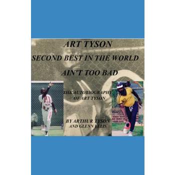Art Tyson Second Best in the World Ain’t Too Bad