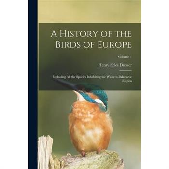 A History of the Birds of Europe