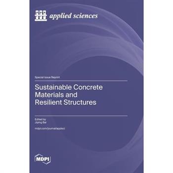 Sustainable Concrete Materials and Resilient Structures