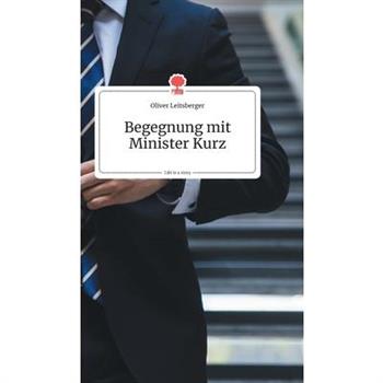 Begegnung mit Minister Kurz. Life is a Story - story.one